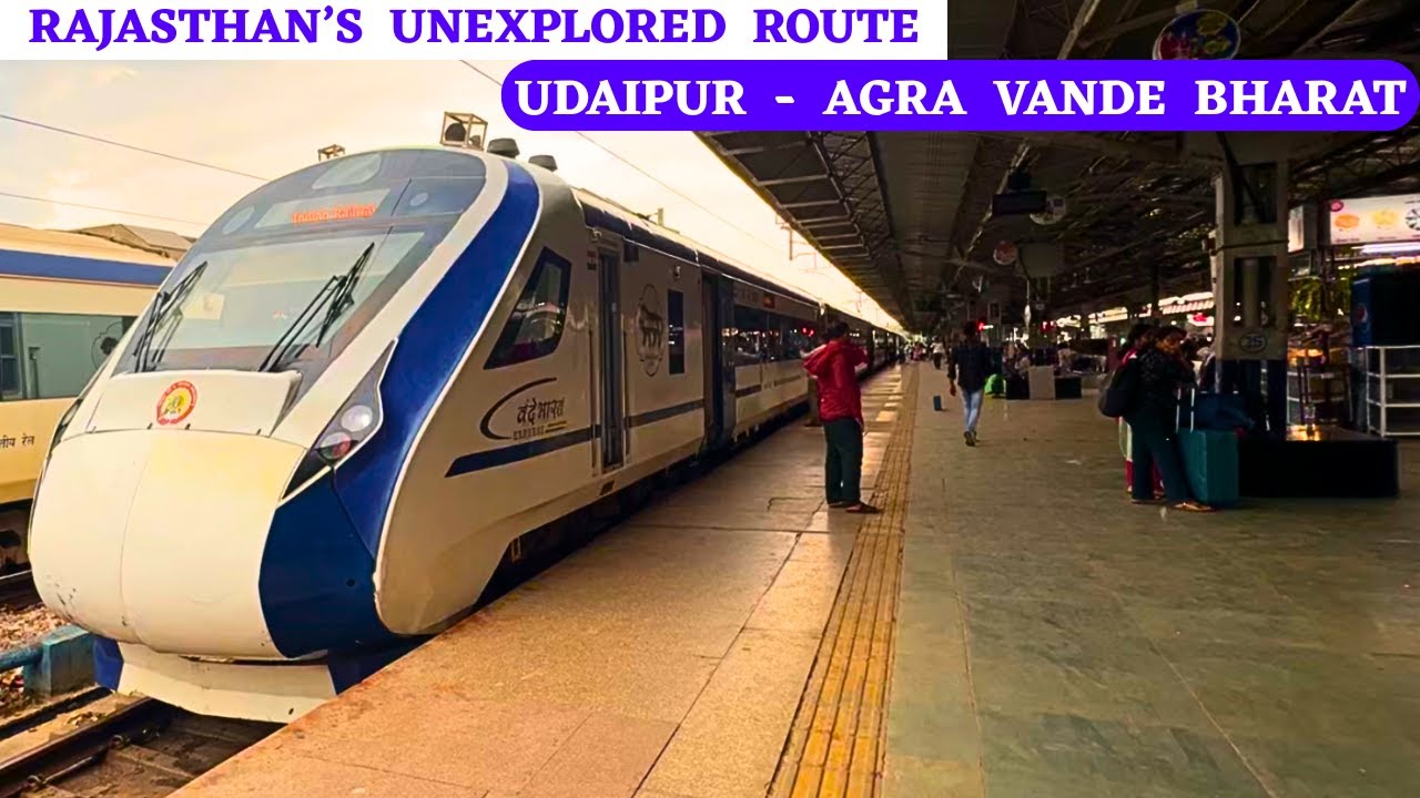 613 kms journey in Udaipur Agra Vande Bharat