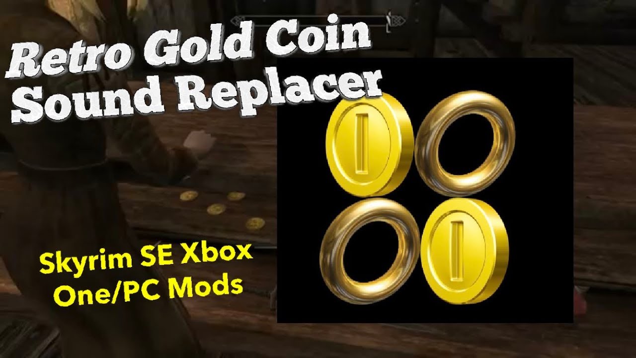 Retro Gold Coin Sound Replacer Skyrim SE Xbox One Mods