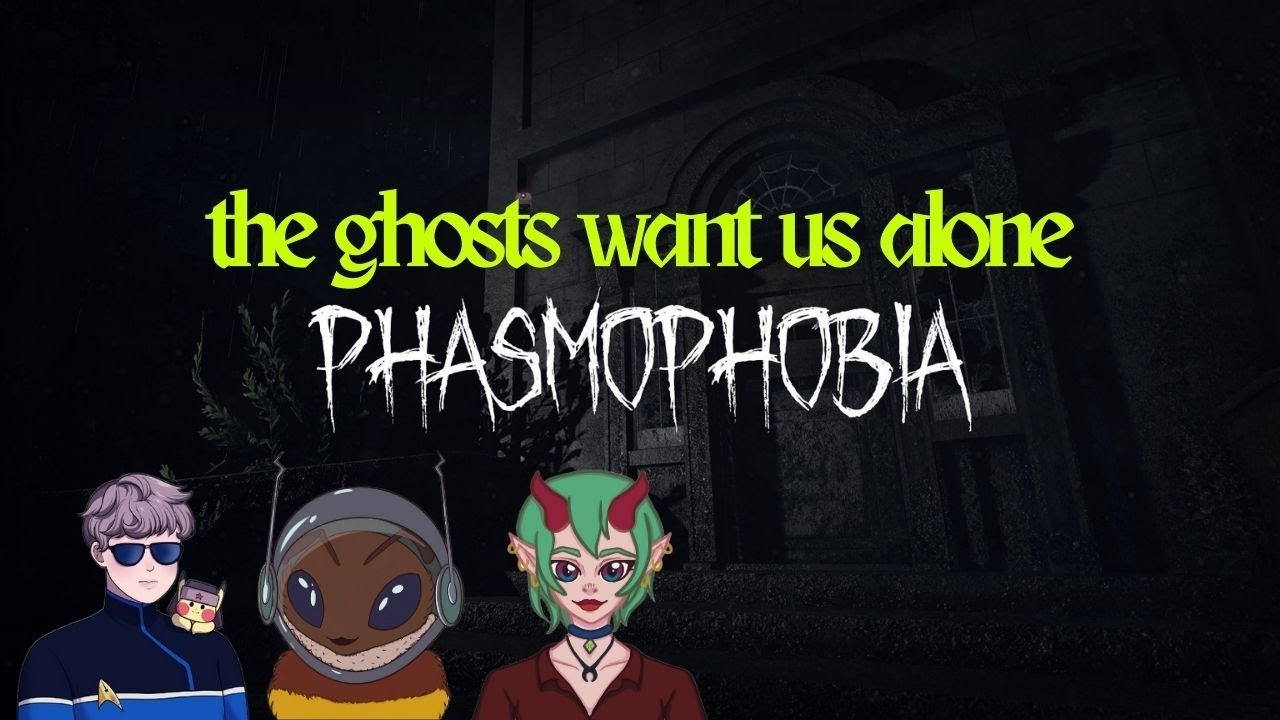 Phasmophobia but all the ghosts want us alone.