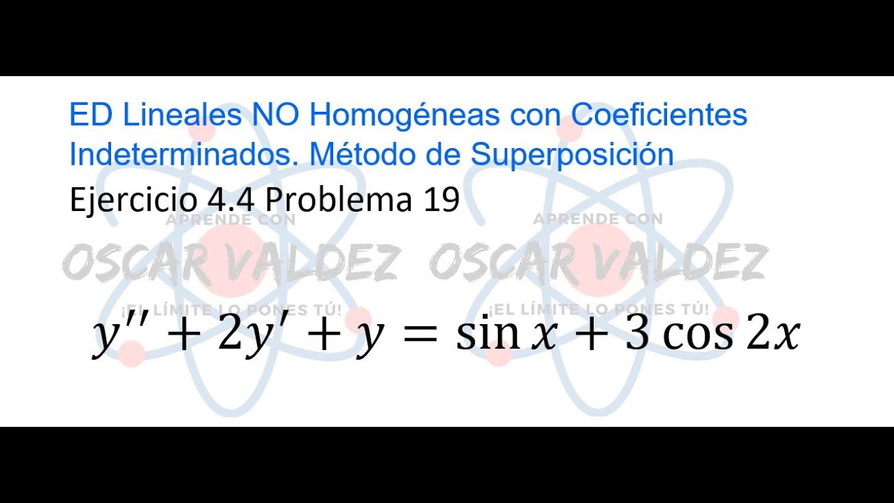 Ejercicios 4.4 Problema 19 Dennis G. ZILL ED Lineales NO Homogéneas Coeficientes Indeterminados