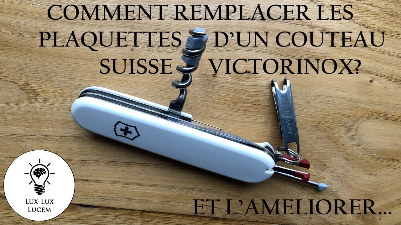 Comment remplacer / changer / améliorer / upgrader les plaquettes d'un couteau Suisse Victorinox?