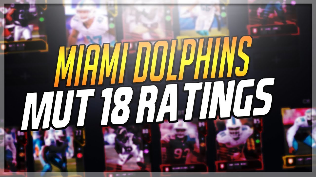 MUT 18 MIAMI DOLPHINS ULTIMATE TEAM RATINGS!!! COMPLETE TEAM RATINGS!!!