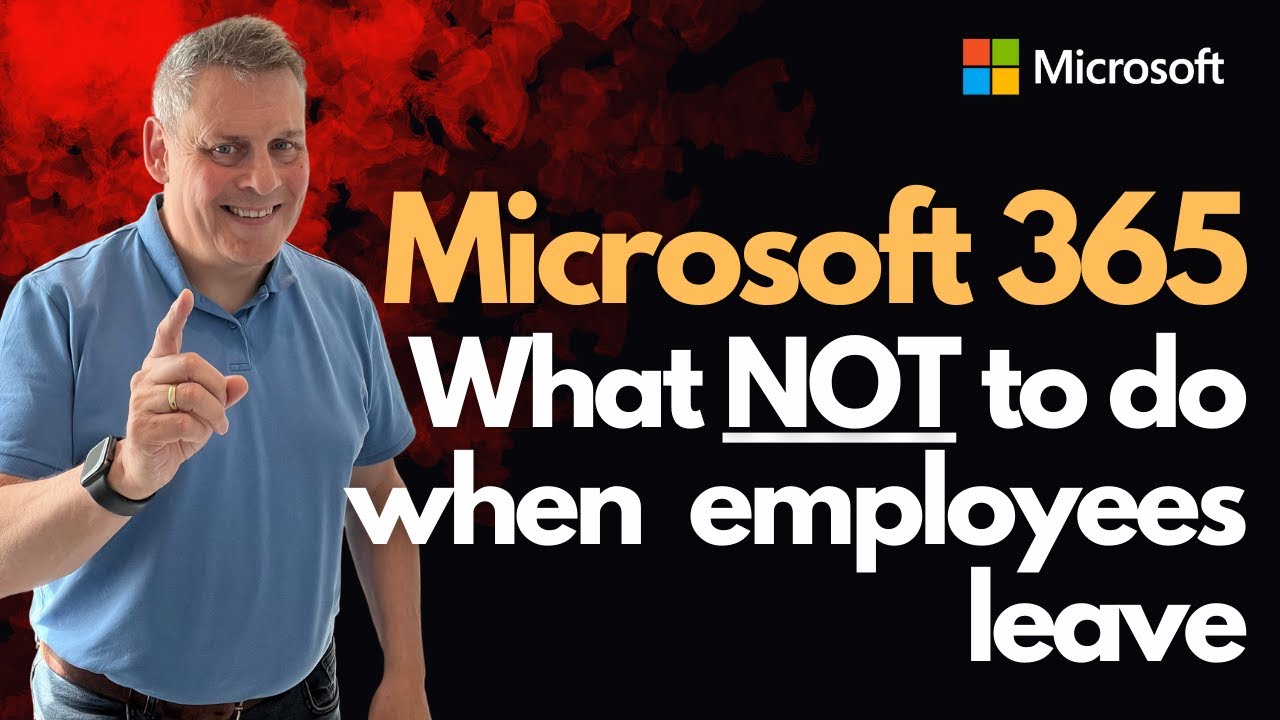 Microsoft 365 - What NOT to do when Employees Leave!