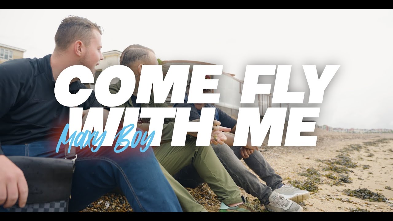 Maxy Boy - Come Fly With Me (Official Music Video)