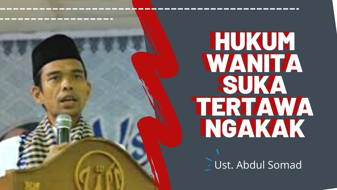 Hukum Wanita tertawa terbahak-bahak  | Ust. Abdul Somad
