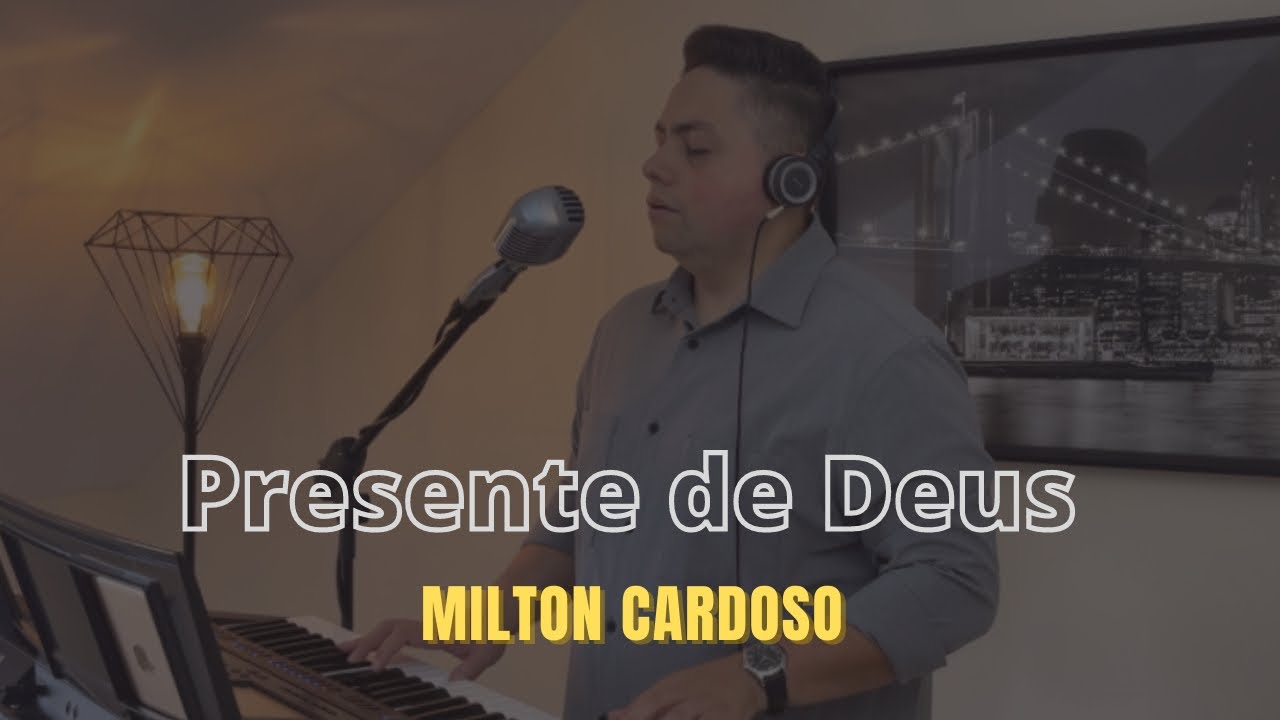 Presente de Deus (Alma gêmea) - Milton Cardoso @cancoesdeamor