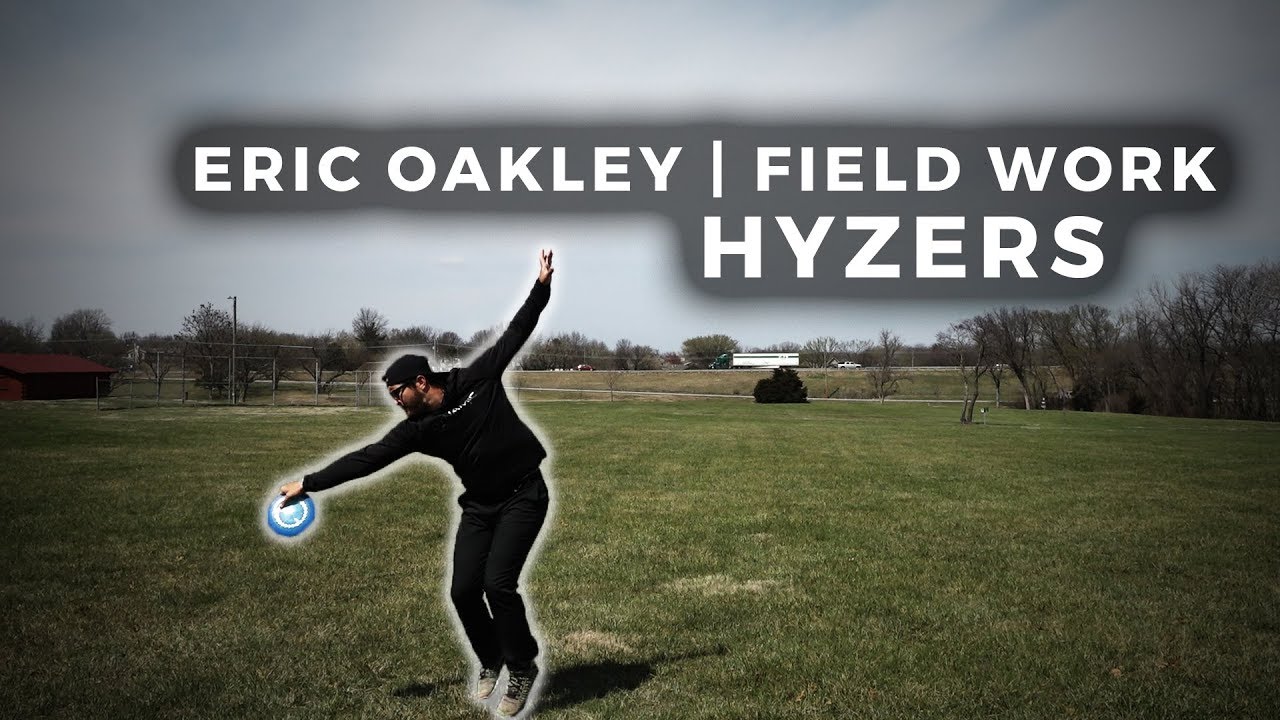Field Work w/ Eric Oakley | Hyzers