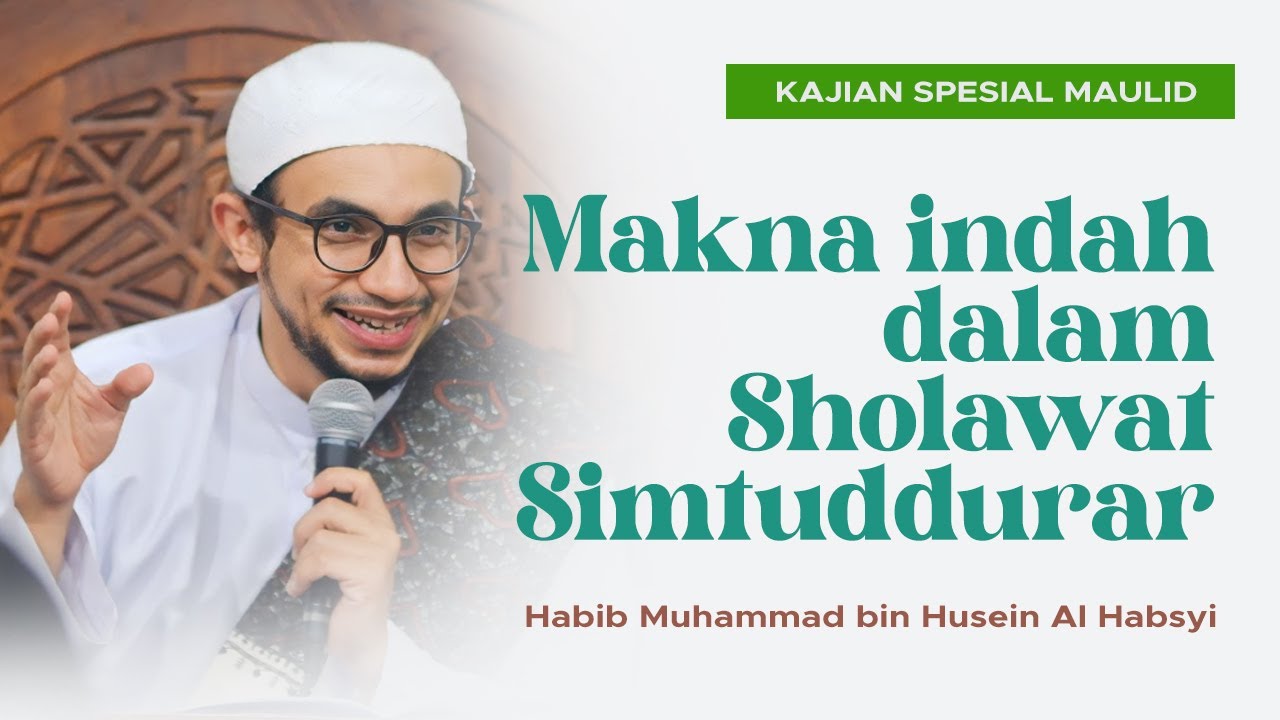 🔴 Makna Indah dalam Sholawat Simtuddurar -  Habib Muhammad Al-Habsyi