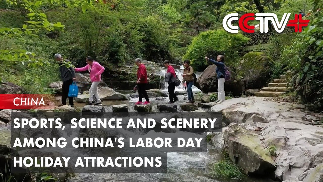 Sports, Science and Scenery Among China's Labor Day Holiday Attractions