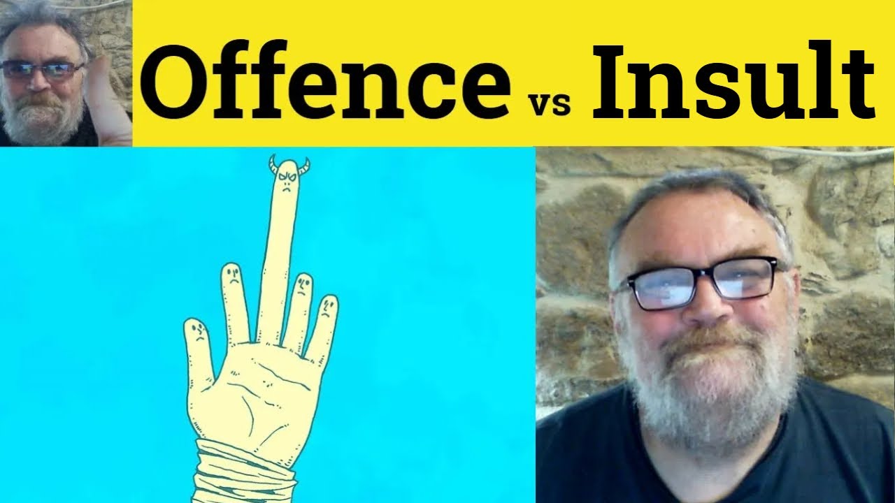 😎 Offense vs Insult Meaning - Insult or Offend Defined - Offence and Insult Examples Offense Insult