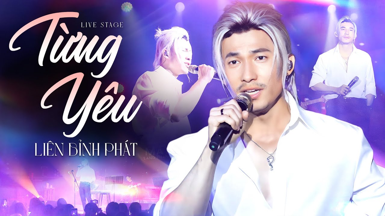 Từng Yêu - Liên Bình Phát | Trái tim em giờ đã quen nuông chiều, Xin đừng quên ta đã từng yêu