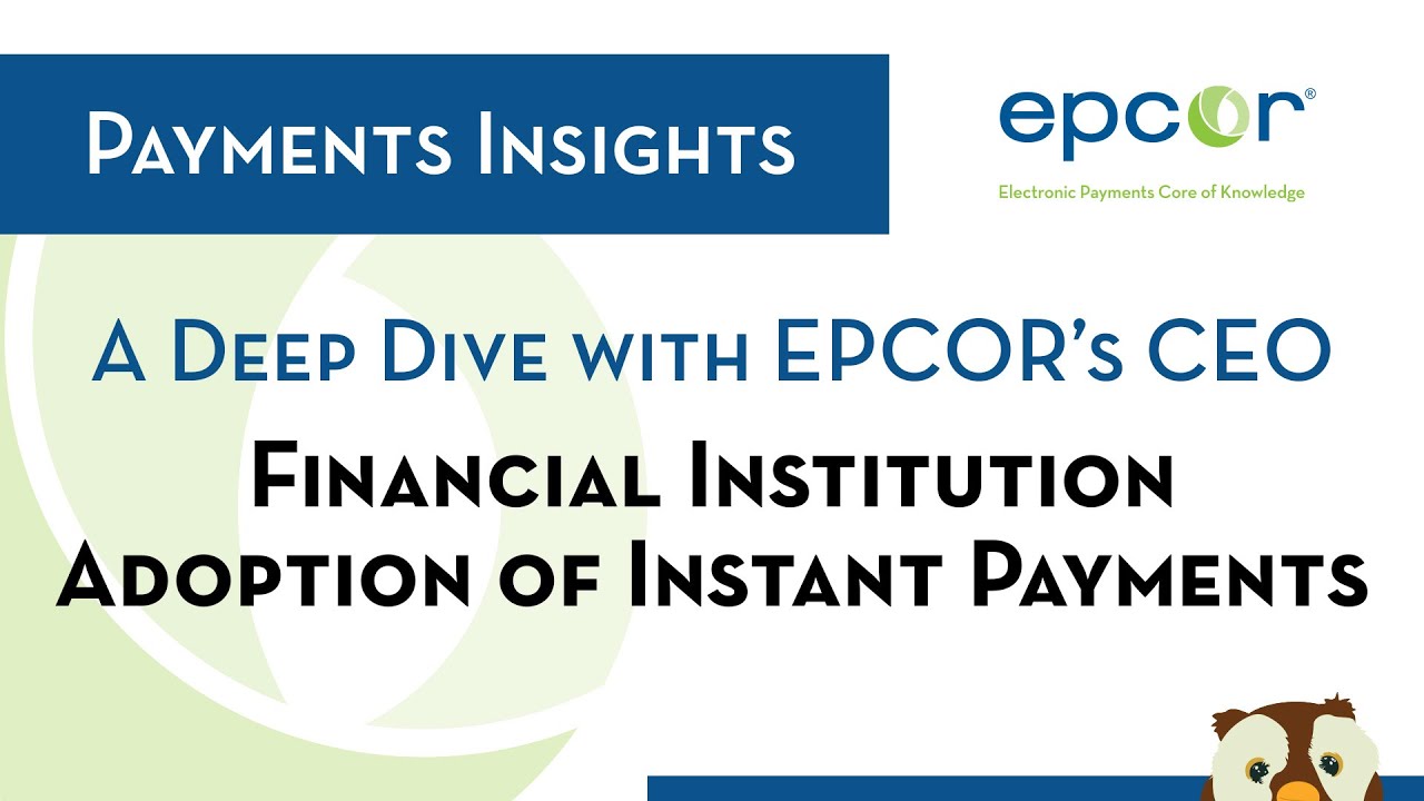 EPCOR Payments Insights: A Deep Dive on Financial Institution Adoption of Instant Payments