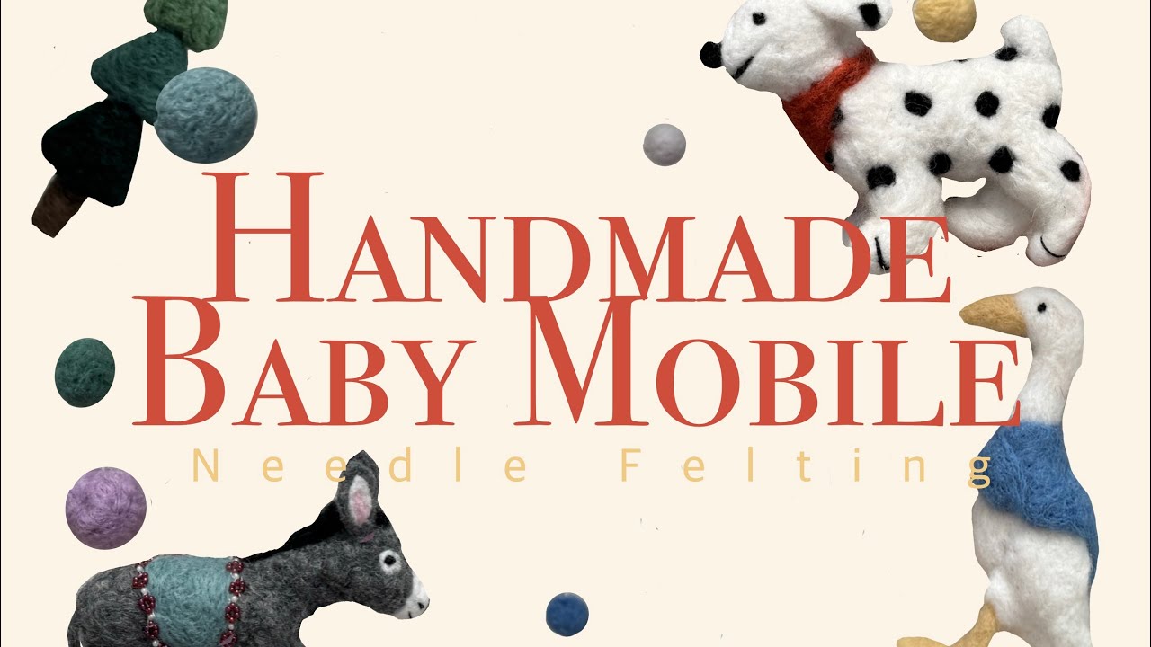 Handmade Baby Mobile | Needle Felting DIY