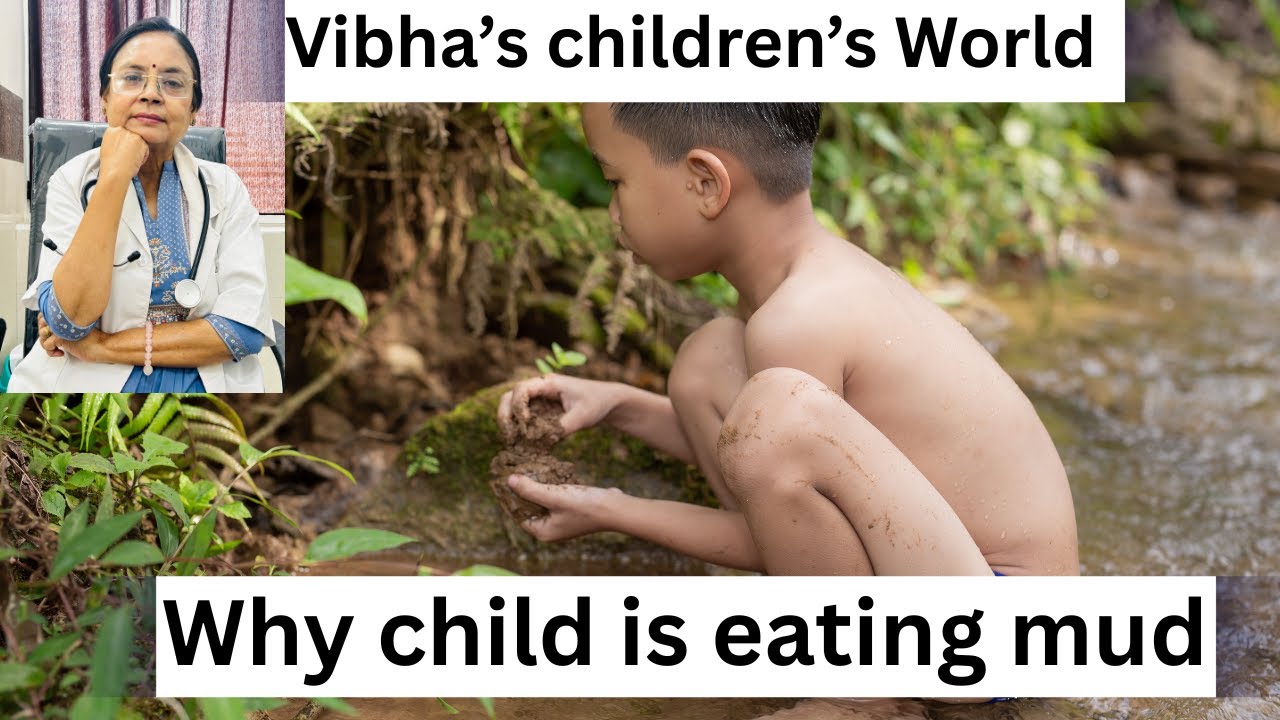 pica(mud eating) disorder in children,pediatrician explains