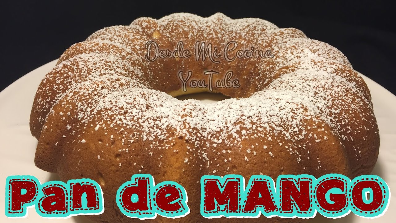 PAN DE MANGO / Bizcocho de Mango / Mango Bread - DESDE MI COCINA by Lizzy