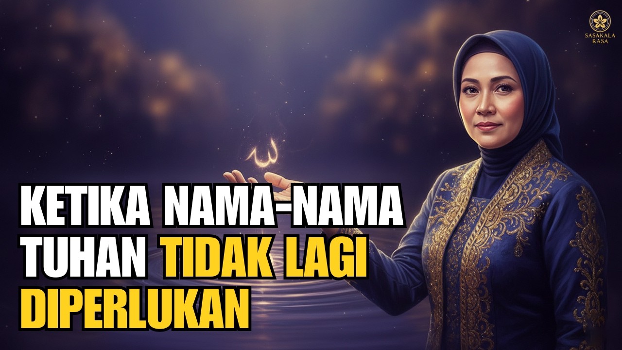 🌟Ketika Nama-Nama Tuhan Tidak Lagi Diperlukan