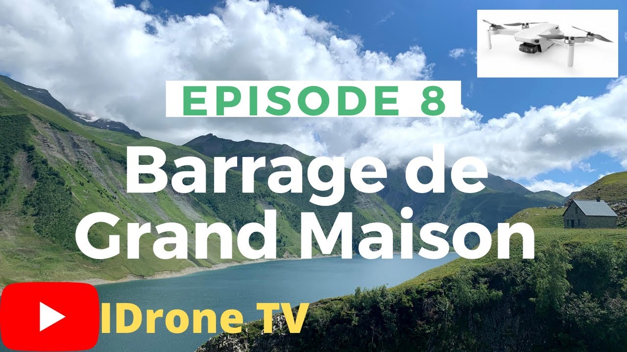Episode 8 Barrage de Grand Maison - Vaujany- Frontière Isere/Savoie