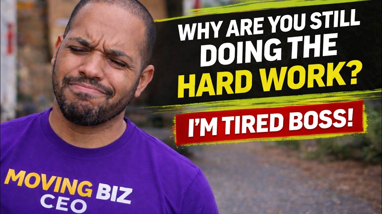 WHY ARE YOU STILL DOING THE HARD WORK? The Truth About Owning a Moving Company (Nobody Warned You)