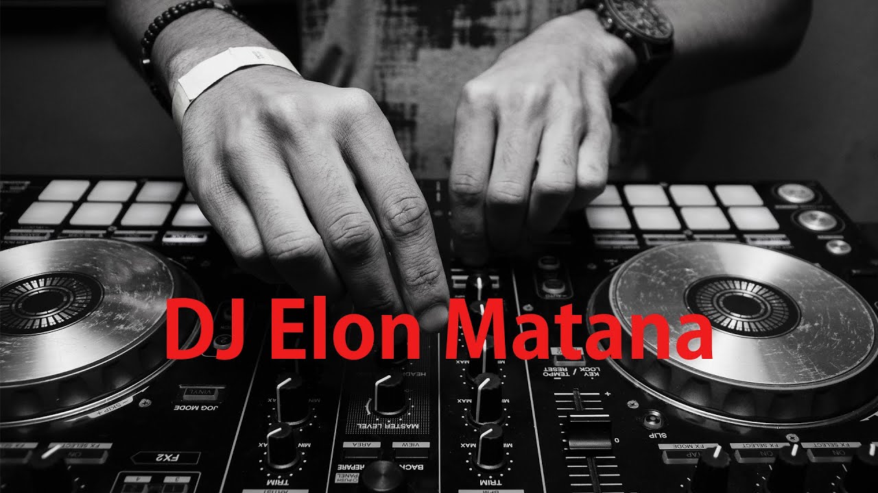 ♫ DJ Elon Matana