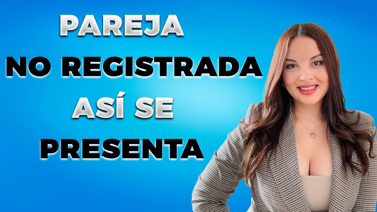 Nueva forma de presentar la Pareja No Registrada en España