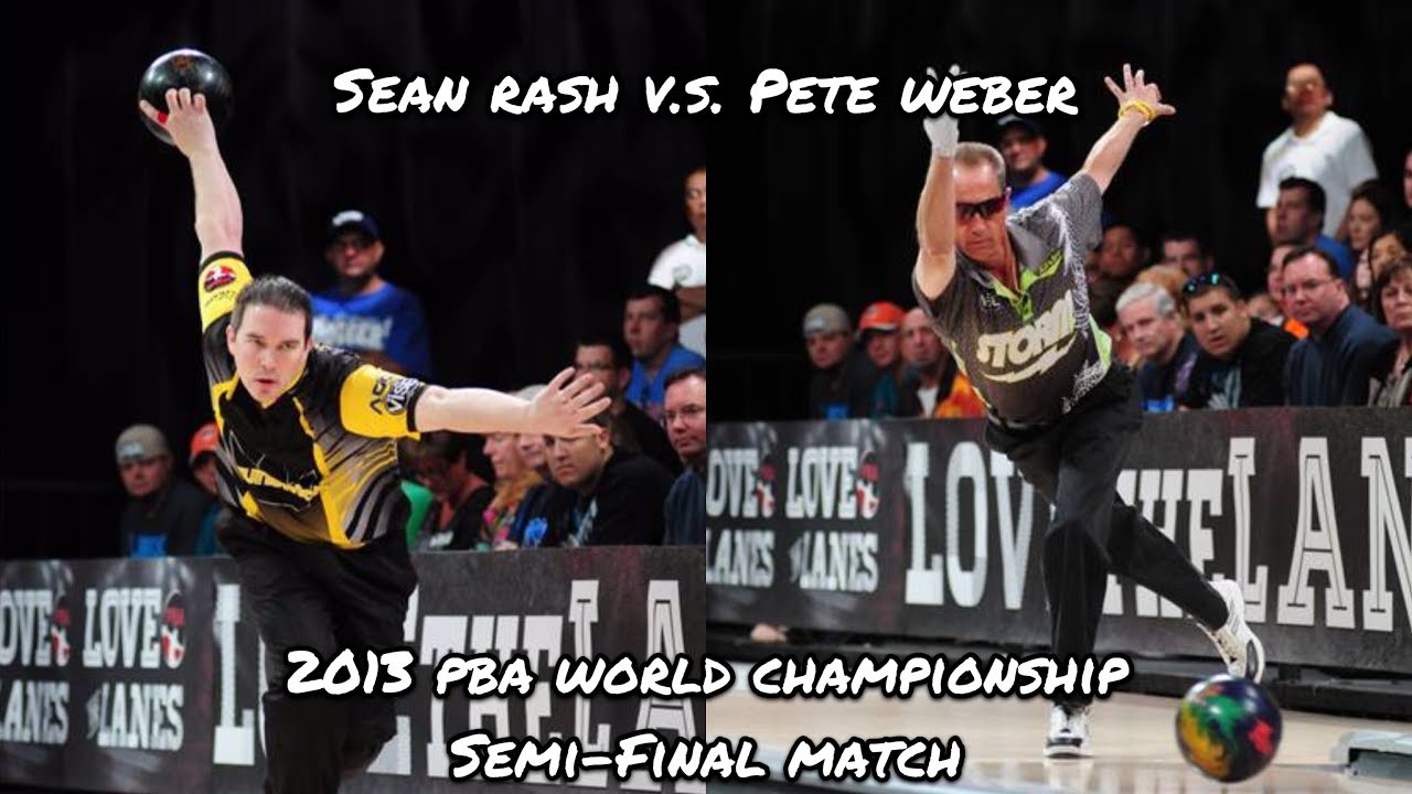 2013 PBA World Championship Semi-Final Match - Sean Rash V.S. Pete Weber