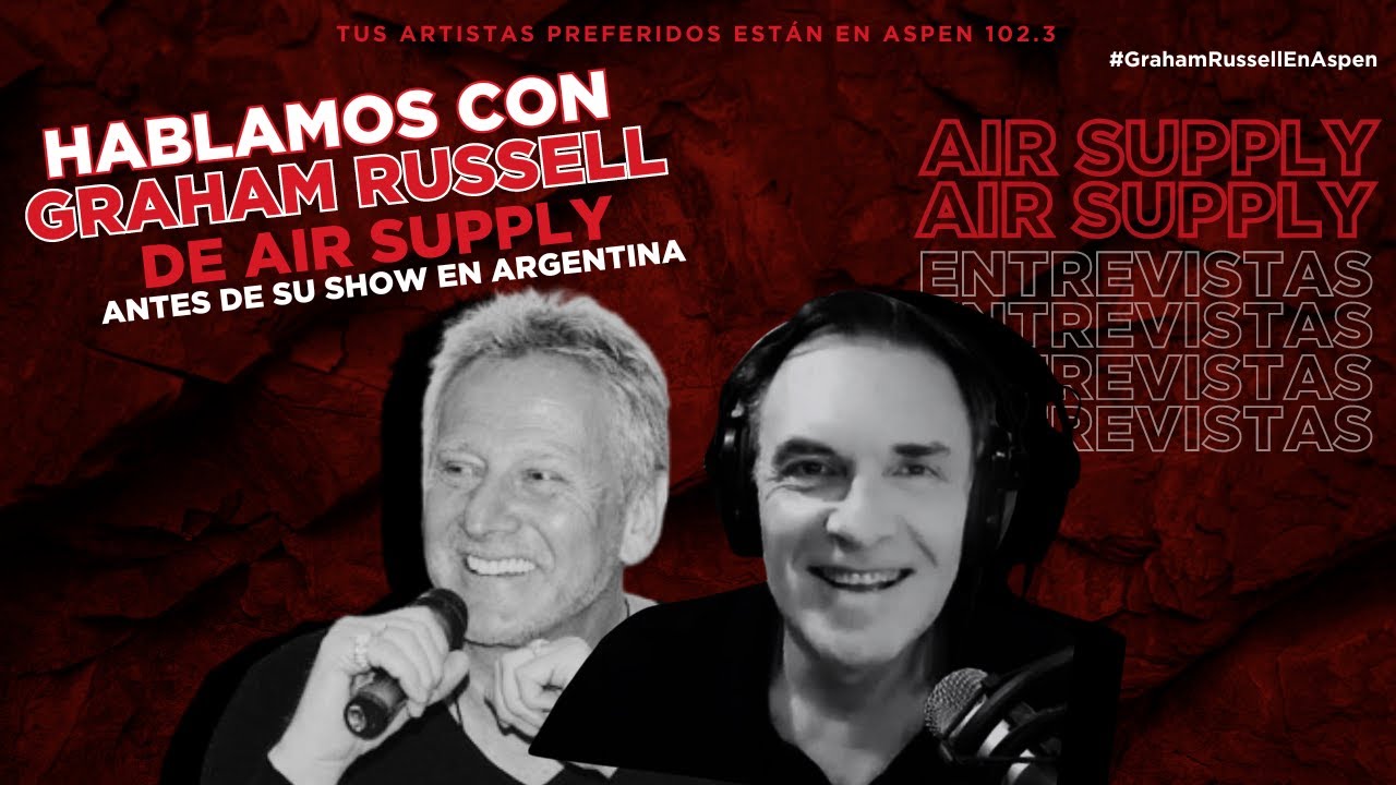 HABLAMOS CON GRAHAM RUSSELL DE AIR SUPPLY