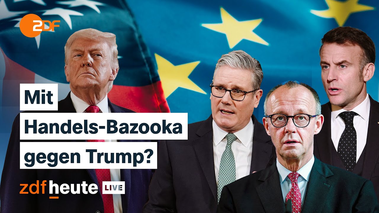 Handels-Bazooka gegen Zölle: Welche Möglichkeiten die EU im Streit mit Trump hat | ZDFheute live