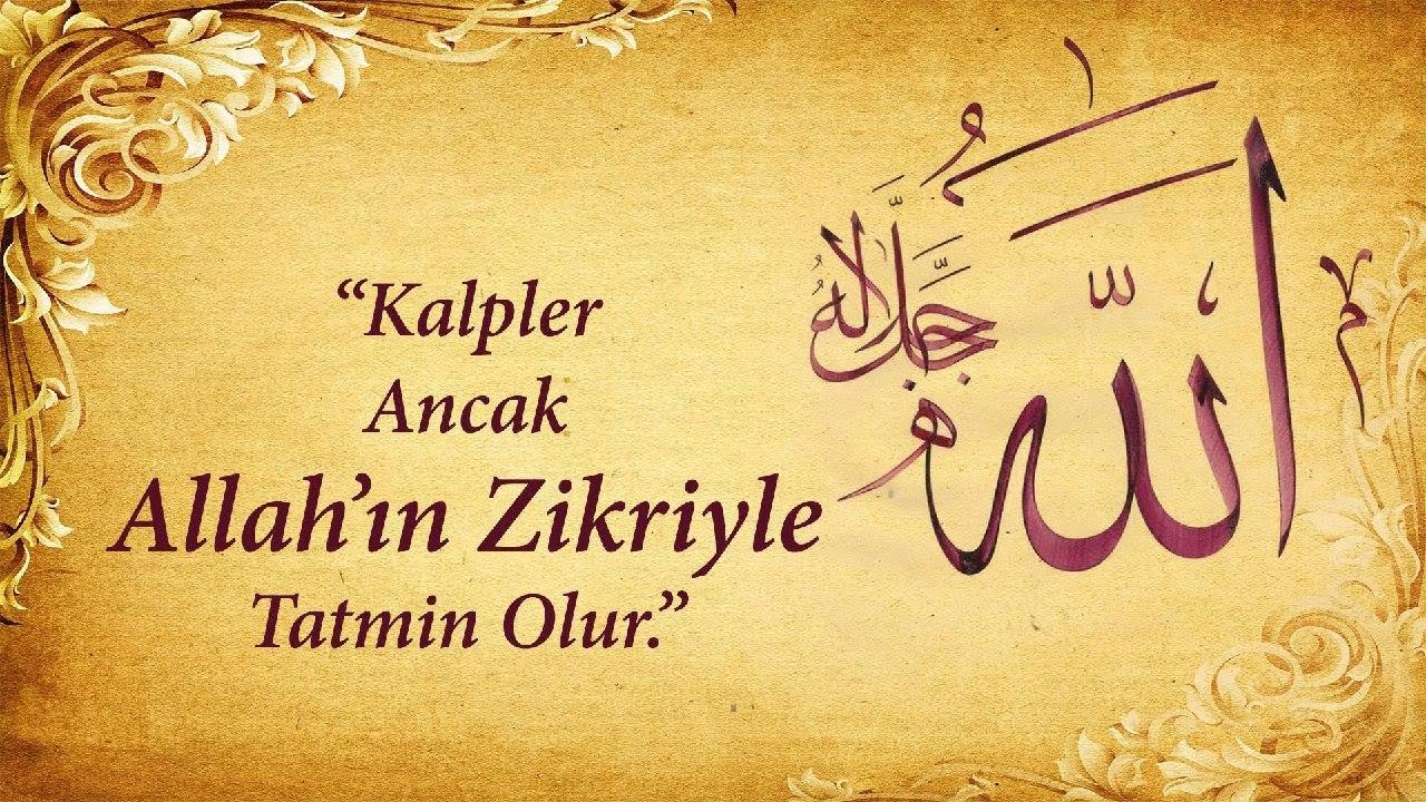 Kalpler Ancak Allah'ın Zikriyle Mutmain Olur