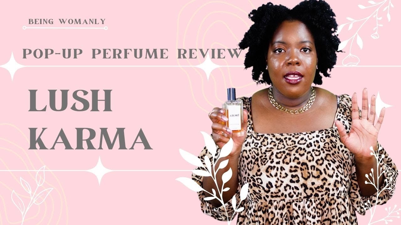 Being Womanly | Pop-Up Perfume Review | Lush Karma Perfume