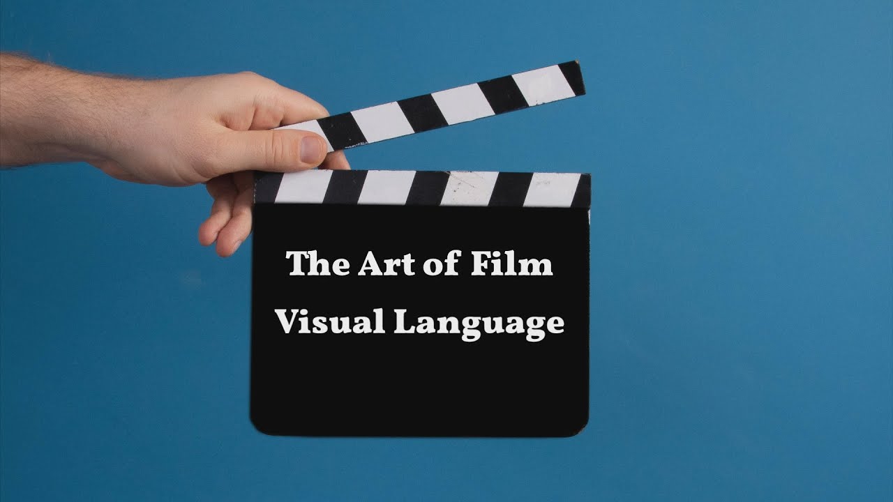 The Art of Film - Visual Language