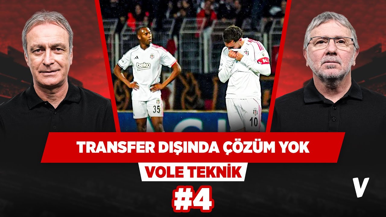 Beşiktaş geri dörtlü ve kaleciyi komple yenilemeli | Önder Özen, Metin Tekin | VOLE Teknik #4