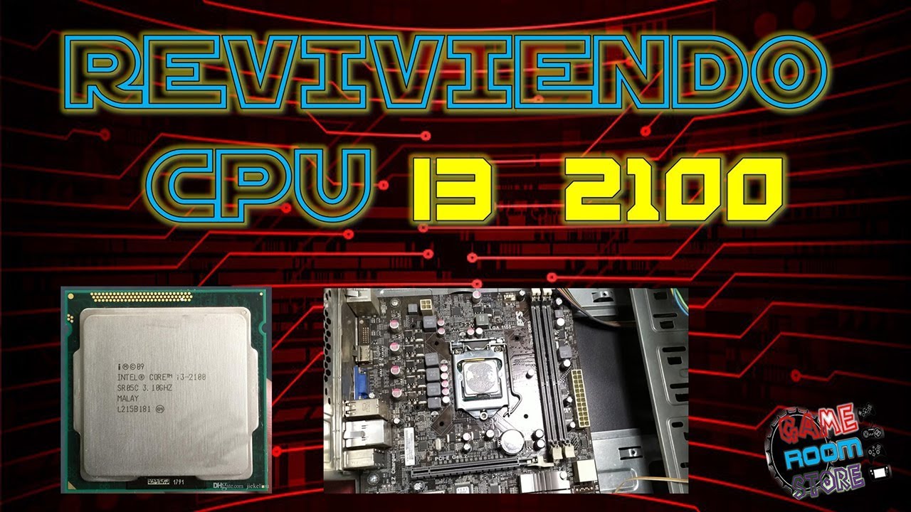 Reviviendo Cpu I3 2100