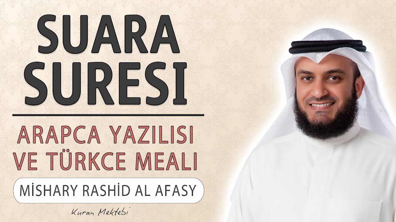 Şuara suresi anlamı dinle Mishary Rashid al Afasy (Şuara suresi arap&ccedil;a yazılışı okunuşu ve meali)