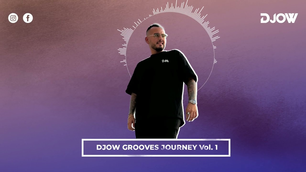 DJOW Grooves Journey - Vol.1 | Afro House, Arabic, English Hits & Mashups 2024
