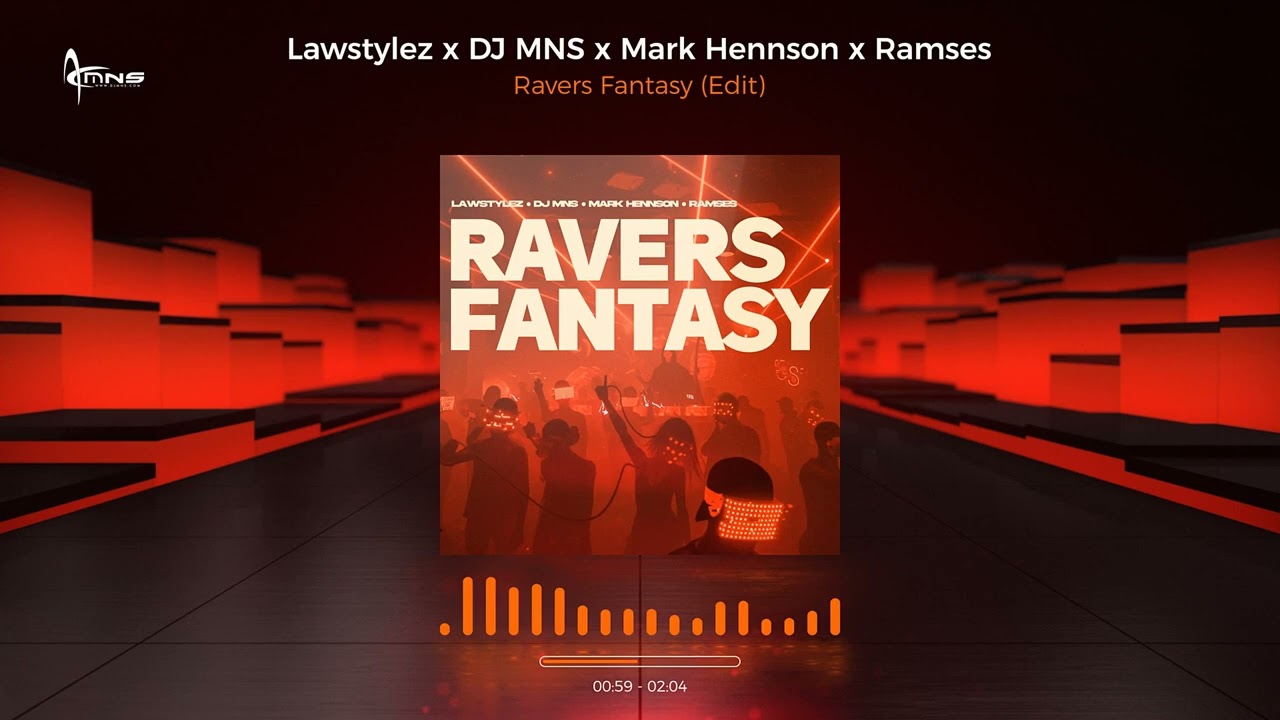 Lawstylez x DJ MNS x Mark Hennson x Ramses - Ravers Fantasy (Edit)