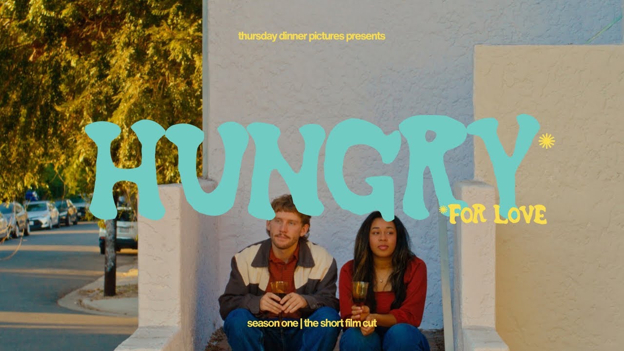 Hungry* – *For Love | A Web Series