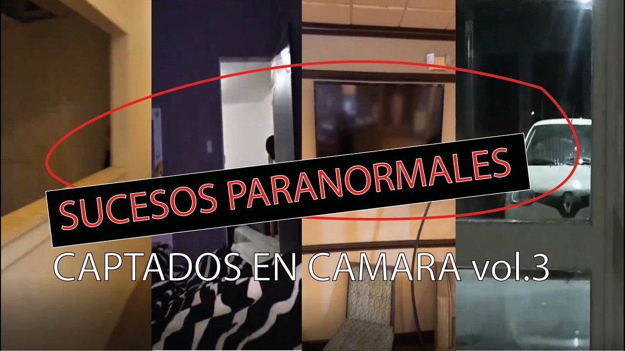 Sucesos PARANORMALES Captados en Cámara Vol.3