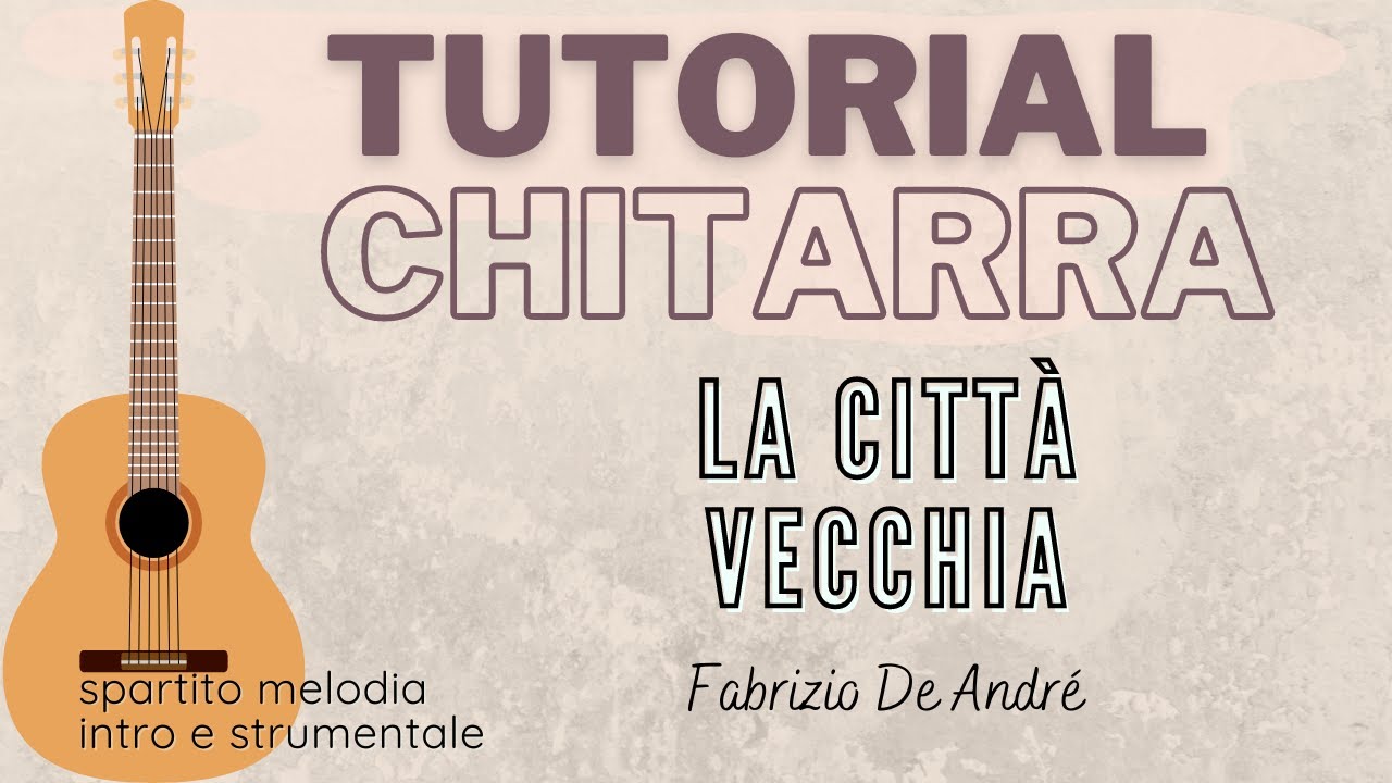 CHITARRA | La Città Vecchia (Fabrizio De André) introduzione e strumentale