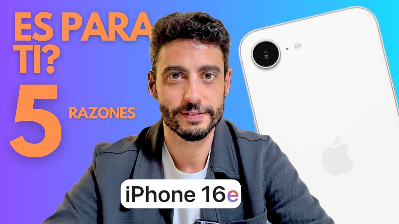 ¡Por esto SÍ merece la pena el iPhone 16e! 5 razones para COMPRARLO