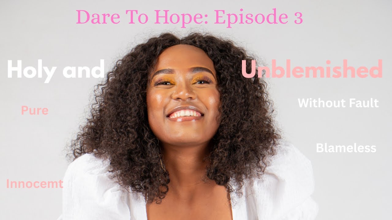 Dare To Hope | Episode 3: Holy and Unblemished ✨ | Releasing Toxic Shame