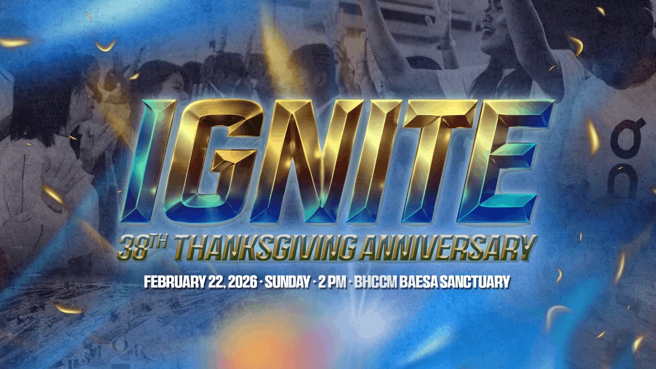 IGNITE: BHCCM 38TH THANKSGIVING ANNIVERSARY