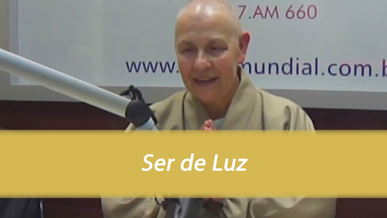 Ser de Luz - Momento Zen com Monja Coen