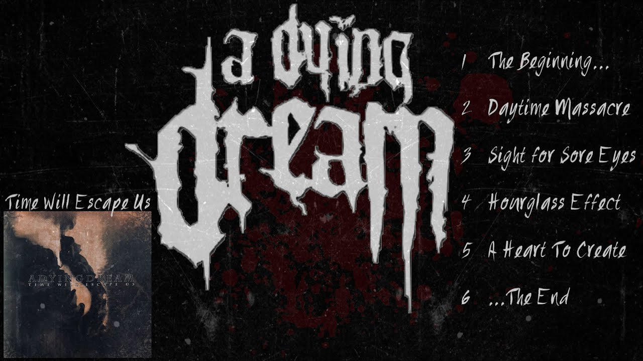 A Dying Dream - Time Will Escape Us (Full EP)
