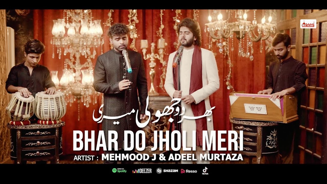 BHAR DO JHOLI MERI YAH MUHAMMAD ( SAW ) BY ADEEL MURTAZA & MEHMOOD J.