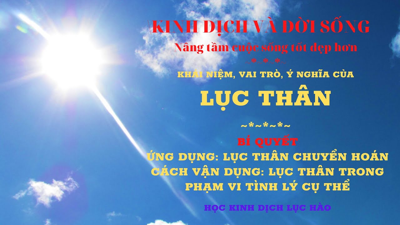 HỌC LỤC HÀO: Ý NGHĨA LỤC THÂN | BÀI 02 | KINH DỊCH VÀ ĐỜI SỐNG