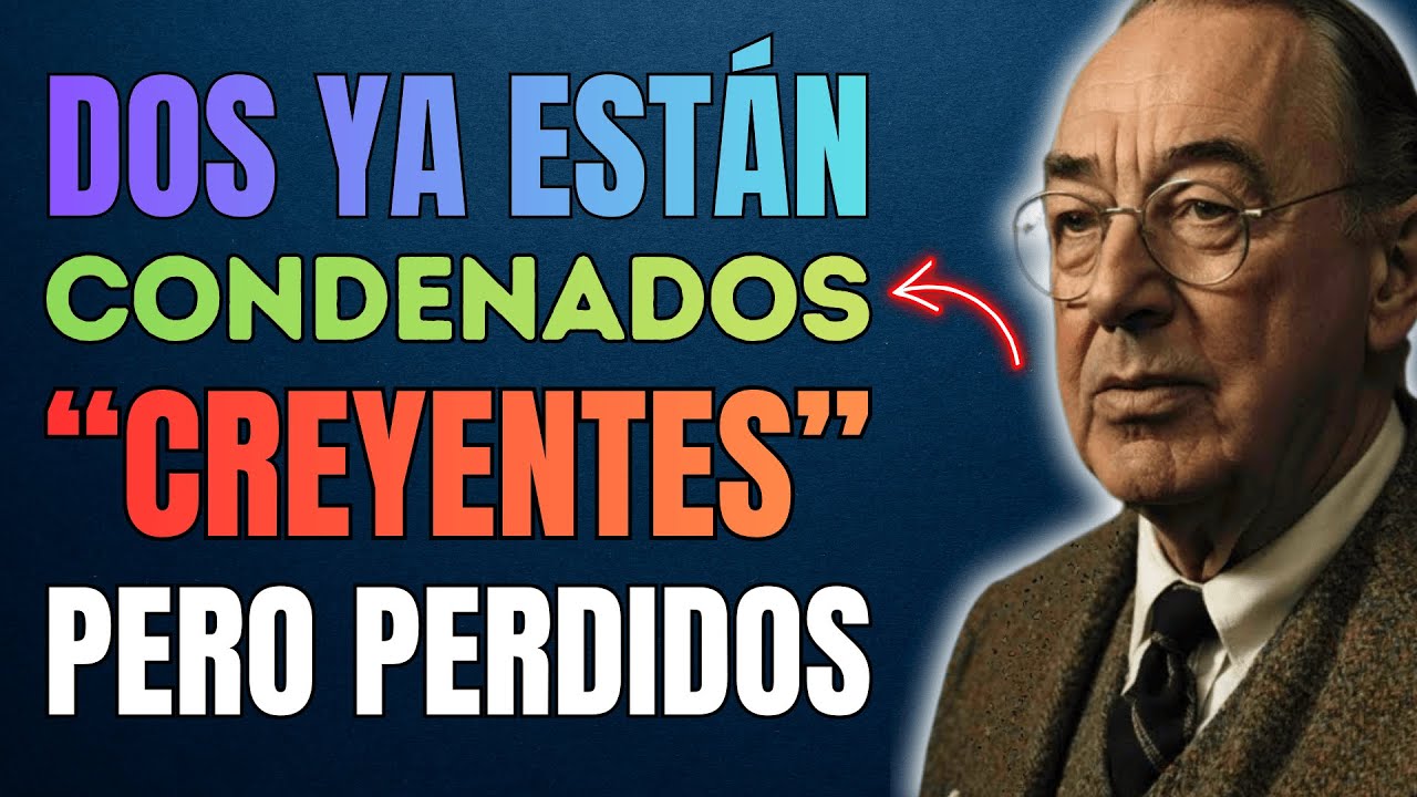 Hay 3 Tipos de Creyentes en Tu Iglesia... 2 Ya Están Condenados Al Infierno | C. S. Lewis