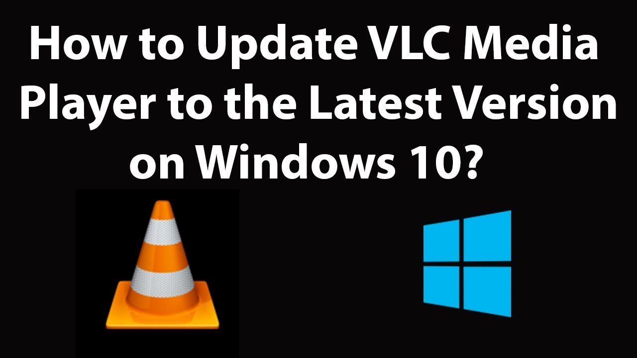 Как обновить VLC Media Player до последней версии в Windows 10?