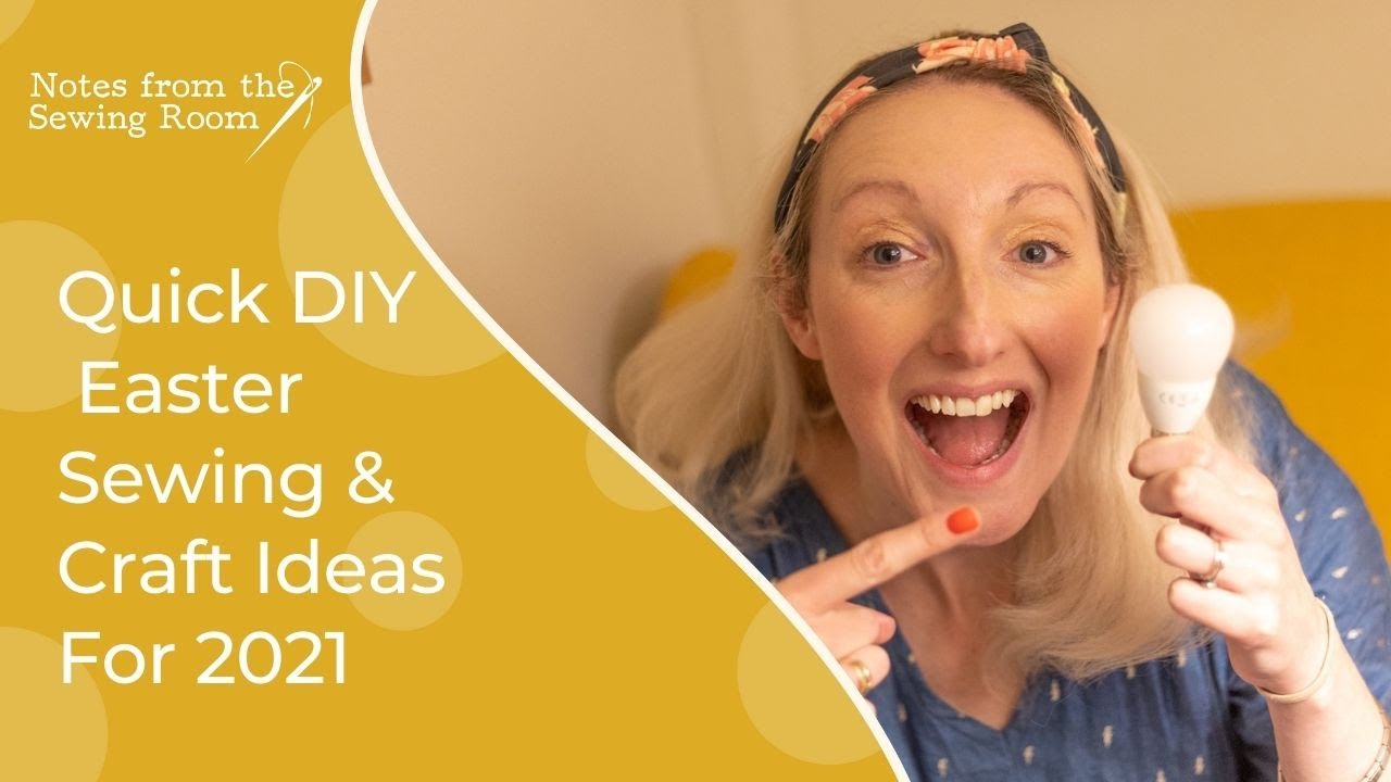 Free DIY Easter Sewing and Craft Ideas | Quick Projects for Grown Ups and Kids | for 2021