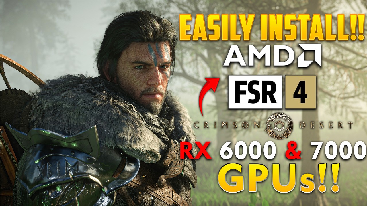 Install FSR 4 in Crimson Desert on the RX 6000 & 7000 series GPUs!