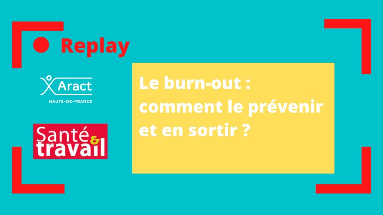 Le burn out comment le prévenir et en sortir ? -  Replay
